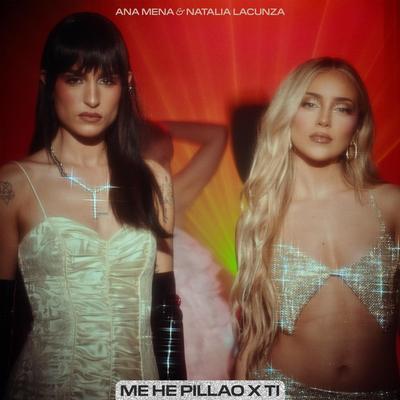 Me He Pillao x Ti By Ana Mena, Natalia Lacunza's cover