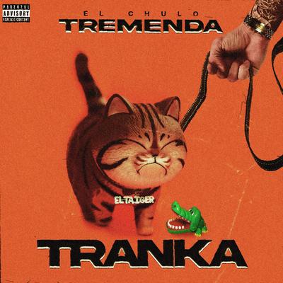 Tremenda Tranka By El Chulo's cover