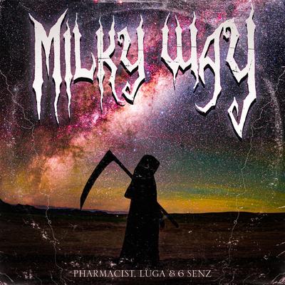 Milky Way By Pharmacist, Luga, 6 Senz's cover