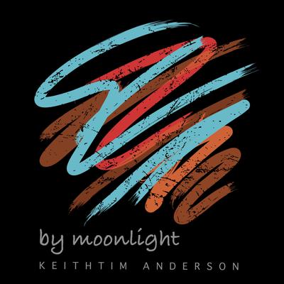 By Moonlight By KeithTim Anderson's cover