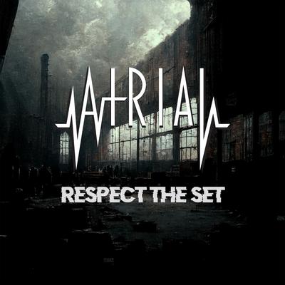 Respect The Set By Atrial's cover