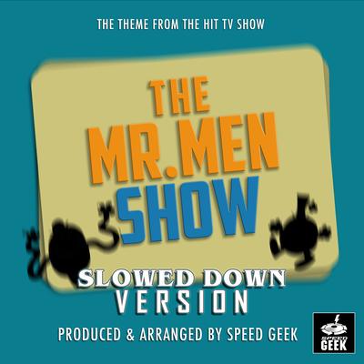 The Mr. Men Show Main Theme (From "The Mr. Men Show") (Slowed Down Version)'s cover