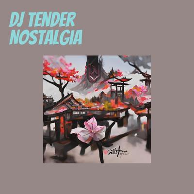 Dj Tender Nostalgia's cover