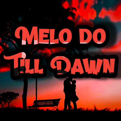 Melo Do Till Dawn By Carteggae's cover