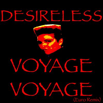 Voyage voyage (Euro Remix) By Desireless's cover