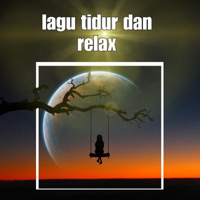 Lagu Tidur Dan Relax's cover