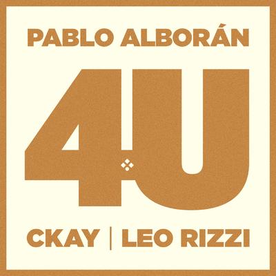 4U (feat. CKay, Leo Rizzi) By Pablo Alborán, CKay, Leo Rizzi's cover