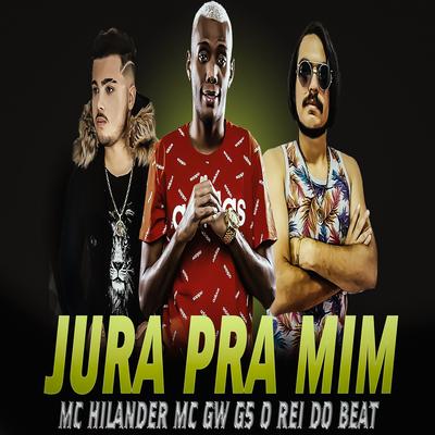 Jura pra Mim (Bregafunk Remix) By GS O Rei do Beat, MC Hilander, Mc Gw's cover