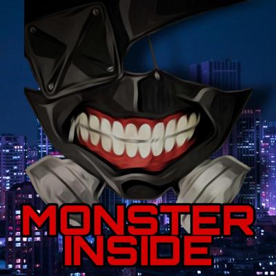 Monster Inside (Inspired by Tokyo Ghoul)'s cover