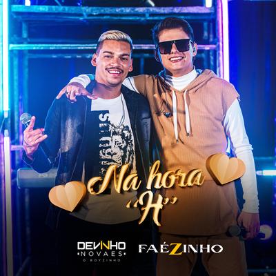 Na Hora H (Ao Vivo) By Faézinho, Devinho Novaes's cover