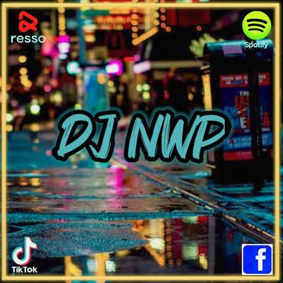 DJ Ingin Ku Teriak Bilang I Love You - Bukan Main Main By DJ NWP's cover