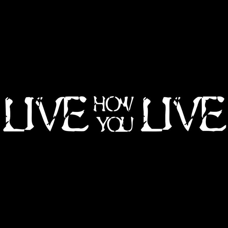 Live How You Live's avatar image