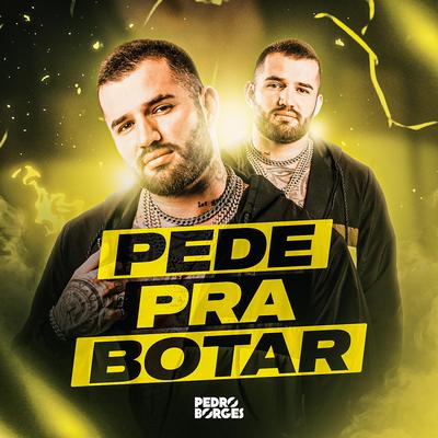 Pede pra botar (edit) By Pedro Borges's cover