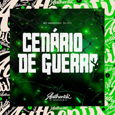 Cenário de Guerra By DJ VTL, MC MANHOSO's cover