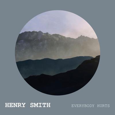 Everybody Hurts (Piano Version) By Henry Smith's cover