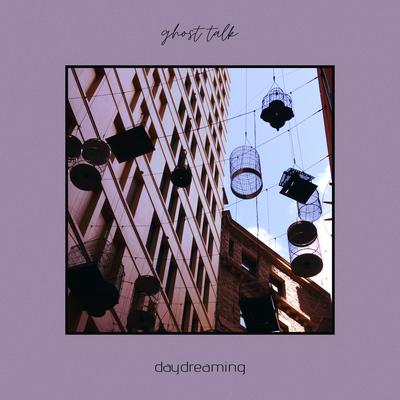 Daydreaming By ghost talk's cover