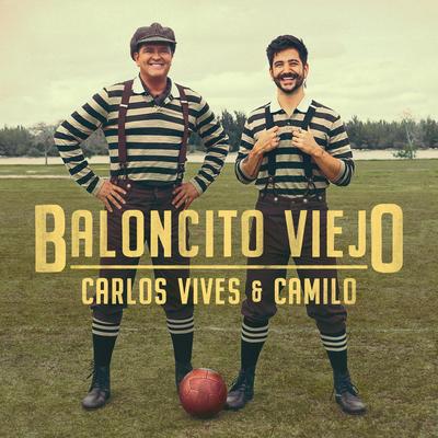 Baloncito Viejo By Carlos Vives, Camilo's cover