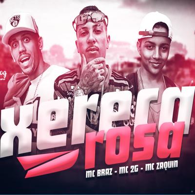 Xereca Rosa (feat. MC Braz & MC Zaquin) (Remixer)'s cover