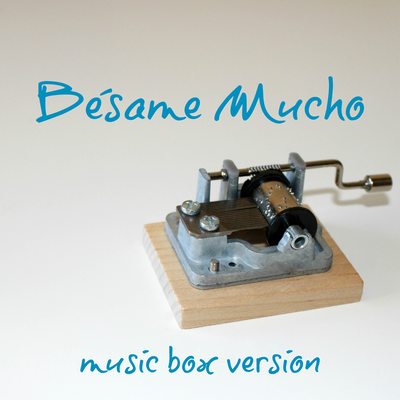 Bésame Mucho (Music Box Version) By The Music Box Corner's cover