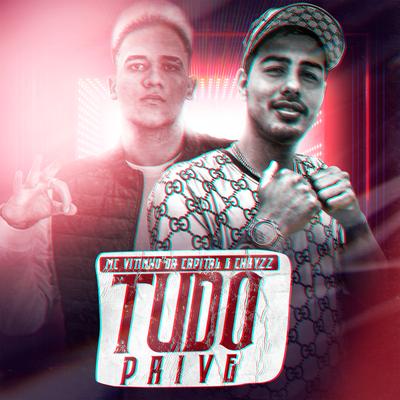 Tudo Privê By Mc Vitinho da Capital, Chryzz, Vitinho's cover