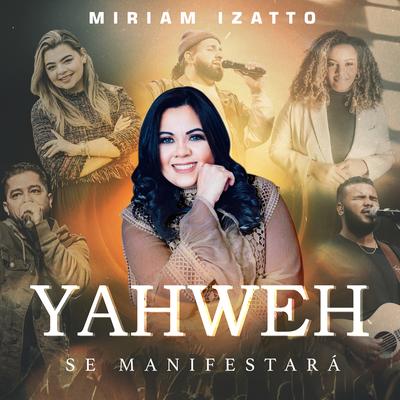 YAHWEH Se Manifestará By Miriam Izatto's cover