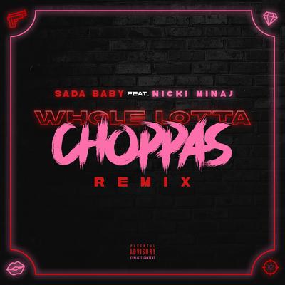 Whole Lotta Choppas (Remix) [feat. Nicki Minaj] By Sada Baby, Nicki Minaj's cover