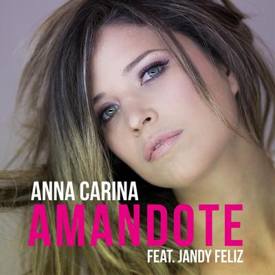 Amándote (feat. Jandy Feliz) By Anna Carina, Jandy Feliz's cover