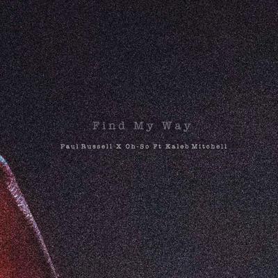 Find My Way (Instrumental) By Paul Russell, Kaleb Mitchell, Oh-So's cover