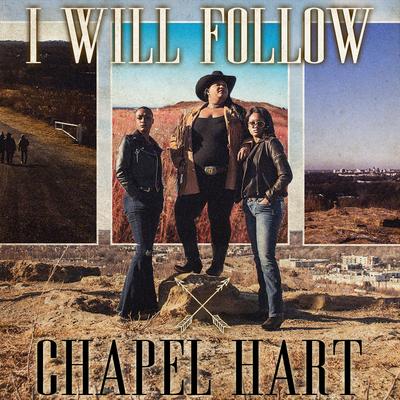 I Will Follow By Chapel Hart's cover