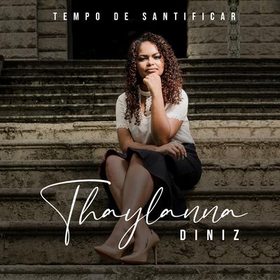 Tempo de Santificar By Thaylanna Diniz's cover