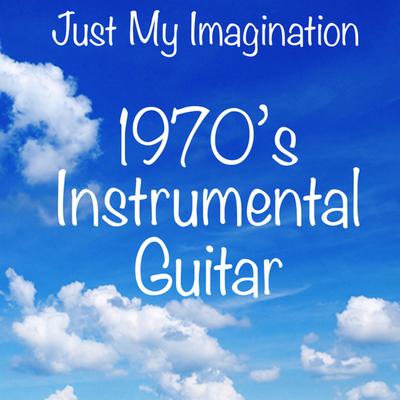 1970s Instrumental Guitar: Just My Imagination's cover