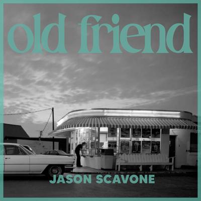 Old Friend By Jason Scavone's cover