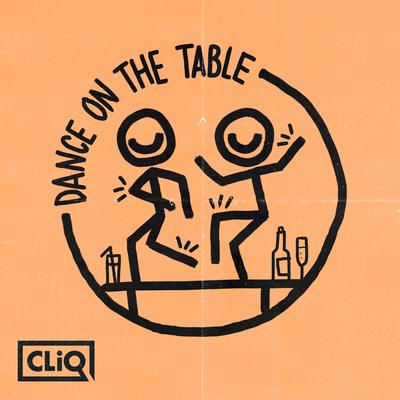 Dance on the Table (feat. Caitlyn Scarlett, Kida Kudz & Double S) By CLiQ, Caitlyn Scarlett, Kida Kudz, Double S's cover