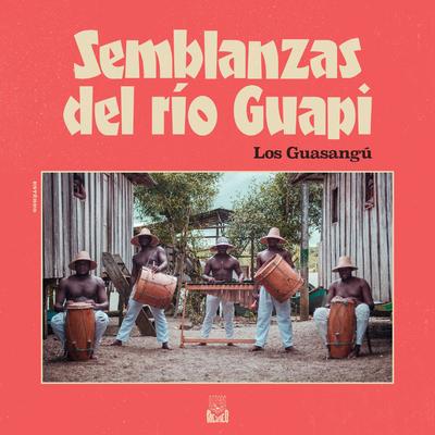 Los Guasangú By Semblanzas del Rio Guapi's cover