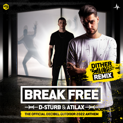 Break Free (Official Decibel Outdoor 2022 Anthem) (Dither Savage Remix)'s cover