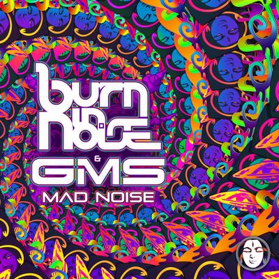 Mad Noise By Burn In Noise, GMS's cover