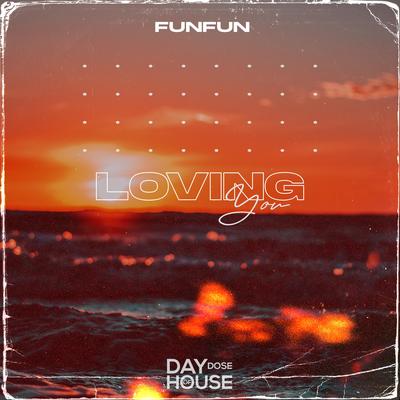 Loving You By FUNFUN's cover