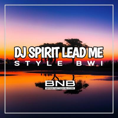 DJ Spirit Lead Me Style BWI's cover