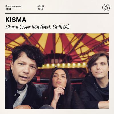 Shine Over Me (feat. Shira) By Kisma, Shira's cover