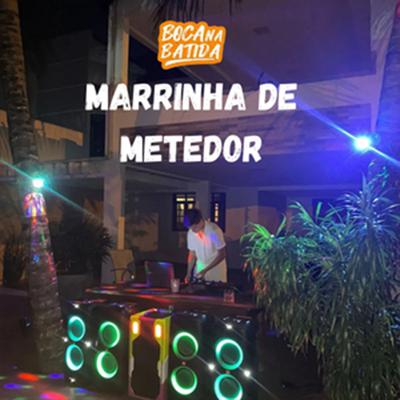 Marrinha de Metedor By Boca Na Batida's cover