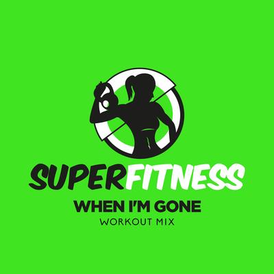 When I'm Gone (Workout Mix Edit 134 bpm) By SuperFitness's cover