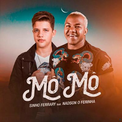 Mô Mô (feat. Nadson O Ferinha) (feat. Nadson O Ferinha) By Sinho Ferrary, Nadson O Ferinha's cover