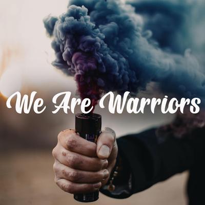 We Are Warriors's cover