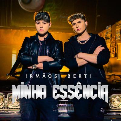 Minha Essência By Irmãos Berti's cover
