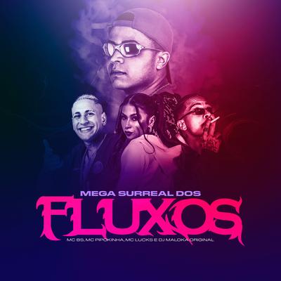 Mega Surreal dos Fluxos By MC Pipokinha, MC BS, MC Lucks's cover