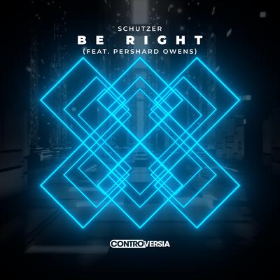 Be Right (feat. Pershard Owens) By Pershard Owens, Schutzer's cover