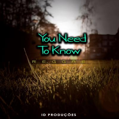 You Need To Know By ID PRODUÇÕES REMIX's cover