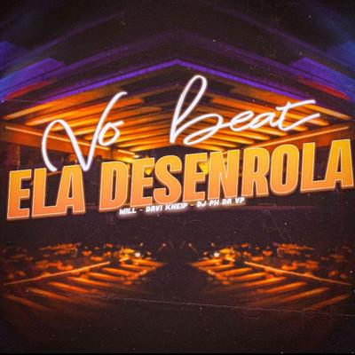 No Beat Ela Desenrola By Dj Ph Da Vp, Will, Davi Kneip's cover