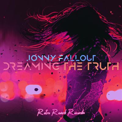 Dreaming the Truth By Jonny Fallout's cover