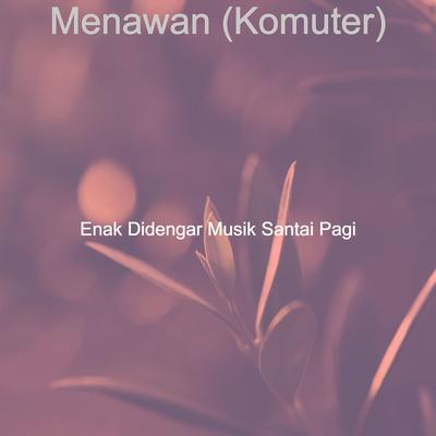 Menawan (Komuter)'s cover